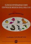 Seller image for Clnicas veterinarias como centros de negocio en el siglo XXI. Gestin y marketing for sale by Agapea Libros