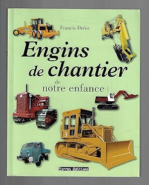 Engins de chantier de notre enfance