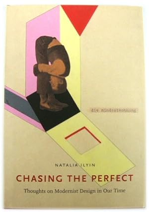 Bild des Verkufers fr Chasing the Perfect: Thoughts on Modernist Design in Our Time zum Verkauf von PsychoBabel & Skoob Books