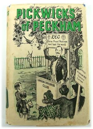 The Pickwicks of Peckham: Being the Book of the London Explorers' Club, An Account of the Real Ex...