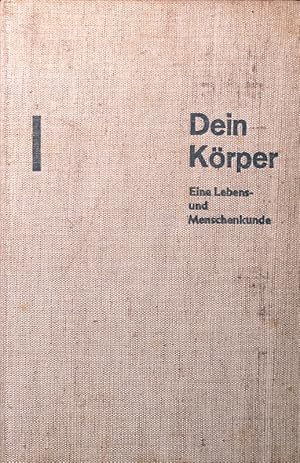 Image du vendeur pour Dein Krper. Eine Lebens- und Menschenkunde fr jedermann im Lichte neuer wissenschaftlicher Forschung. mis en vente par Antiquariat Bookfarm