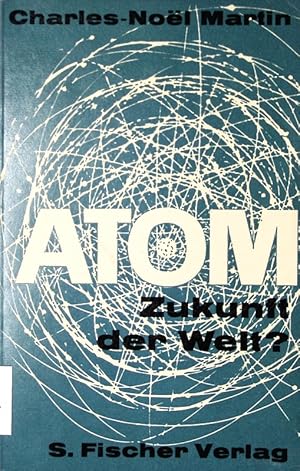 Bild des Verkufers fr Atom - Zukunft der Welt? zum Verkauf von Antiquariat Bookfarm