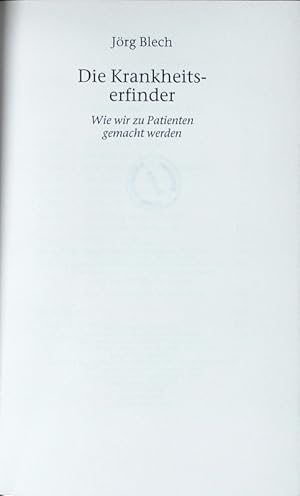 Image du vendeur pour Die Krankheitserfinder. Wie wir zu Patienten gemacht werden. mis en vente par Antiquariat Bookfarm