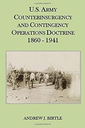 Bild des Verkufers fr U.S. Army Counterinsurgency and Contingency Operations Doctrine 1860-1941 zum Verkauf von WeBuyBooks