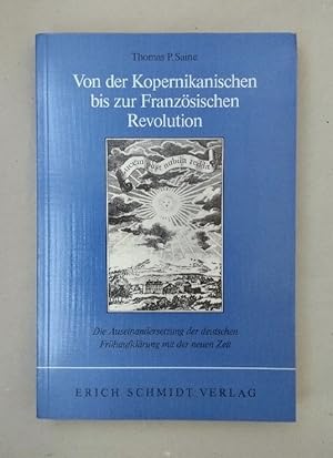 Bild des Verkufers fr Von Der Kopernikanischen Bis Zur Franzosischen Revolution: Die Auseinandersetzung Der Deutschen Fruhaufklarung Mit Der Neuen Zeit zum Verkauf von Wissenschaftl. Antiquariat Th. Haker e.K