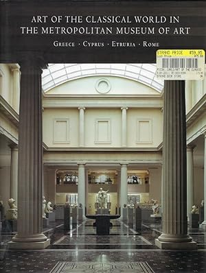 Bild des Verkufers fr Art of the Classical World in the Metropolitan Museum of Art. Greece. Cyprus. Etruria. Rome zum Verkauf von Librairie Archaion