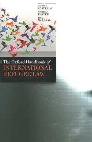 Bild des Verkufers fr Oxford Handbook of International Refugee Law zum Verkauf von GreatBookPrices