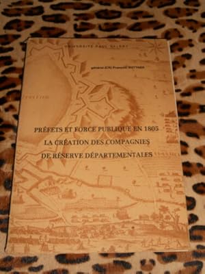 Préfets et force publique en 1805 la création des compagnies de réserve départementales