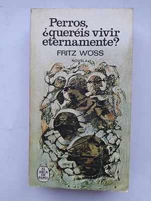 Image du vendeur pour Perros, Queris Vivir eternamente?. El arca de papel 23. mis en vente par TraperaDeKlaus