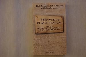 Bild des Verkufers fr Bienvenue Place Beauvau Police : Les Secrets Inavouables D'Un Quinquennat zum Verkauf von Librairie Historique Kerizel
