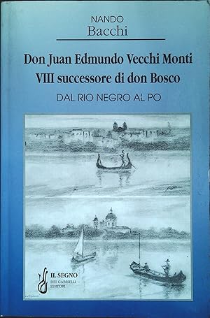 Imagen del vendedor de DON JUAN EDMUNDO VECCHI MONTI - VIII SUCCESSORE DI DON BOSCO - NANDO BACCHI a la venta por Libreria Peterpan