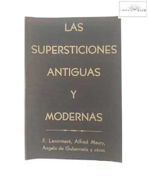 Seller image for LAS SUPERSTICIONES ANTIGUAS Y MODERNAS for sale by LIBRERIA CLIO