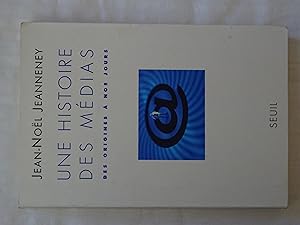 Image du vendeur pour Une Histoire Des Mdias Des Origines A Nos Jours mis en vente par Librairie Historique Kerizel