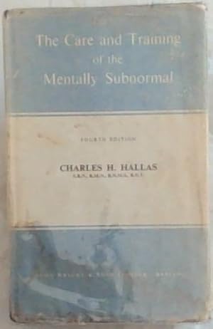 Seller image for The care and training of the mentally subnormal (Fourth Edition) for sale by Chapter 1