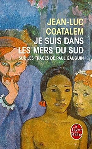 Image du vendeur pour Je suis dans les mers du sud : sur les traces de Paul Gauguin mis en vente par librairie philippe arnaiz