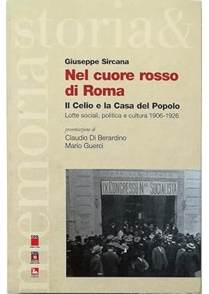 Seller image for Nel cuore rosso di Roma Il Celio e la Casa del Popolo Lotte sociali, politica e cultura 1906-1926 for sale by Libreria Tara