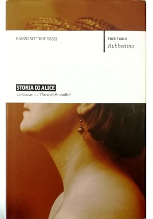 Imagen del vendedor de Storia di Alice La Giovanna d'Arco di Mussolini a la venta por Libreria Tara