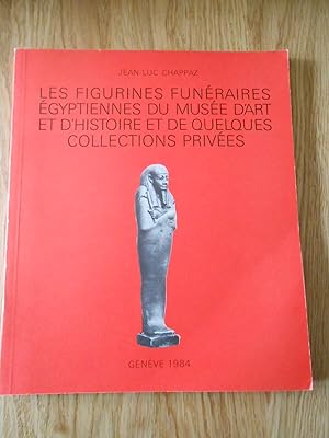 Les figurines funéraires égyptiennes du Musée d'art et d'histoire et de quelques collections privées