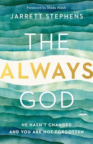 Seller image for Always God : He Hasn't Changed and You Are Not Forgotten for sale by GreatBookPricesUK
