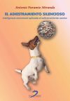 Imagen del vendedor de El adiestramieto silencioso : inteligencia emocional aplicada al adiestramiento canino a la venta por Agapea Libros