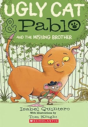 Image du vendeur pour Ugly Cat & Pablo and the Missing Brother by Quintero, Isabel [Paperback ] mis en vente par booksXpress