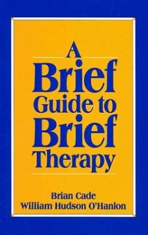 Image du vendeur pour A Brief Guide to Brief Therapy by Cade, Brian, O'Hanlon, Bill [Paperback ] mis en vente par booksXpress