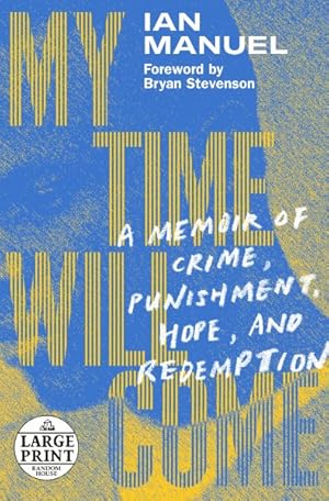 Seller image for My Time Will Come : A Memoir of Crime, Punishment, Hope, and Redemption for sale by GreatBookPricesUK