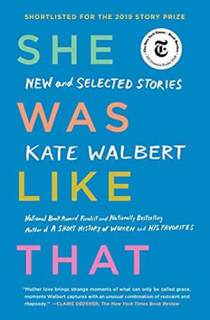 Bild des Verkufers fr She Was Like That: New and Selected Stories by Walbert, Kate [Paperback ] zum Verkauf von booksXpress