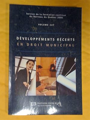 Image du vendeur pour Dveloppements rcents en droit municipal (2006), volume 247 mis en vente par Claudine Bouvier