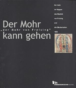 Der Mohr kann gehen "der Mohr von Freising" ; [der Mohr im Wappen des Bischofs von Freising und d...