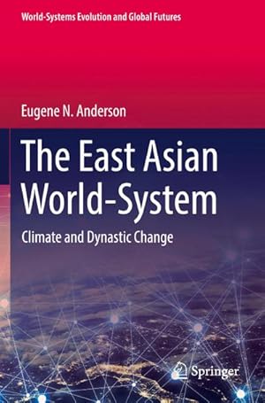 Bild des Verkufers fr The East Asian World-System : Climate and Dynastic Change zum Verkauf von AHA-BUCH GmbH