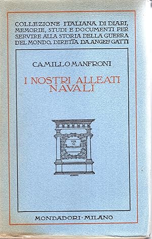 Seller image for I nostri alleati navali : ricordi della guerra adriatica 1915-1918 for sale by Studio Bibliografico Viborada