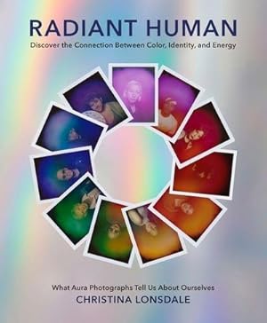 Bild des Verkufers fr Radiant Human : Discover the Connection Between Color, Identity, and Energy zum Verkauf von AHA-BUCH GmbH