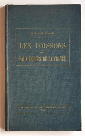 LES POISSONS DES EAUX DOUCES DE LA FRANCE Manuel descriptif illustré.