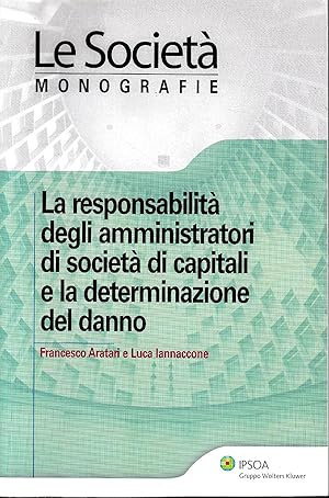 La responsabilità degli amministratori di società di capitali e la determinazione del danno