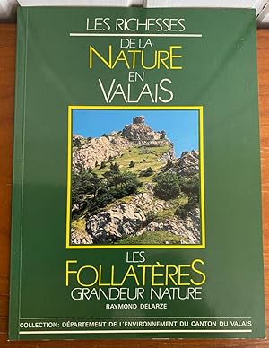 Seller image for Les Follatres Grandeur Nature - Les Richesses de la Nature en Valais for sale by Librairie SSAD