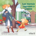 Seller image for Las mams regresan a clases for sale by Espacio Logopdico