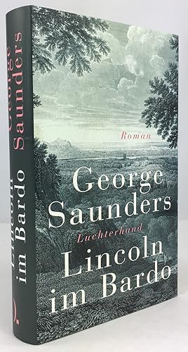 Seller image for Lincoln im Bardo. Roman. Aus dem amerikanischen Englisch von Frank Heibert. for sale by Antiquariat Heiner Henke