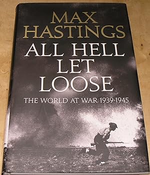 Image du vendeur pour All Hell Let Loose; The World at War 1939 - 1945 mis en vente par powellbooks Somerset UK.