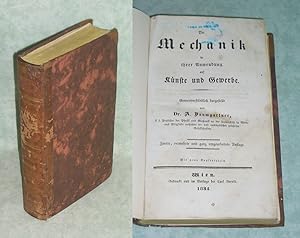 Seller image for Die Mechanik in ihrer Anwendung auf K�nste und Gewerbe. Gemeinverst�ndlich dargestellt. for sale by Antiquariat  L�wenstein