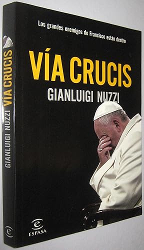 Imagen del vendedor de VIA CRUCIS - LOS GRANDES ENEMIGOS DE FRANCISCO ESTAN DENTRO a la venta por UNIO11 IMPORT S.L.