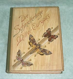 Die Schmetterlinge Mittel-Europas. Darstellung und Beschreibung der hauptsächlichsten mitteleurop...