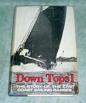 Seller image for Down Top'sl. The story of the East Coast Sailing-Barges. for sale by Antiquariat  Lwenstein