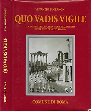 Seller image for Quo vadis vigile Il cammino della polizia municipale di Roma nelle foto di mezzo secolo for sale by Biblioteca di Babele