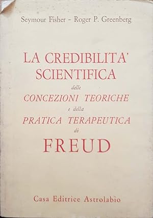 La credibilità scientifica delle concezioni teoriche e della pratica terapeutica di Freud