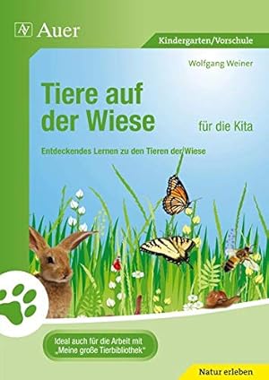 Tiere auf der Wiese. Entdeckendes Lernen zu den Tieren der Wiese. Für die Kita. (Kindergarten / V...