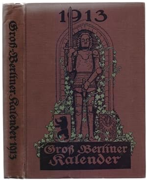 Gro Berliner Kalender. Illustriertes Jahrbuch 1913.