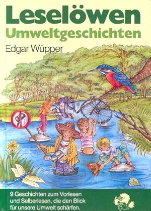 Leselöwen Umweltgeschichten ;. 9 Geschichten zum Vorlesen und Selberlesen, die den Blick für unse...