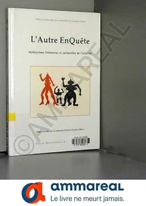 Seller image for Littrature et histoire des pays de langues europennes, N 76 : L'Autre EnQute : Mdiations littraires et culturelles de l'altrit for sale by Ammareal