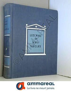 Image du vendeur pour LES XVIe ET XVIIe SIECLES, LES PROGRES DE LA CIVILISATION EUROPEENNE ET LE DECLIN DE L'ORIENT, 1492-1715 (HISTOIRE GENERALE DES CIVILISATION mis en vente par Ammareal